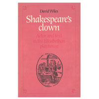 Shakespeare's clown - Actor and text in the Elizabethan playhouse